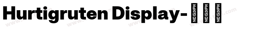 Hurtigruten Display字体转换 Hurtigruten Display字体转换